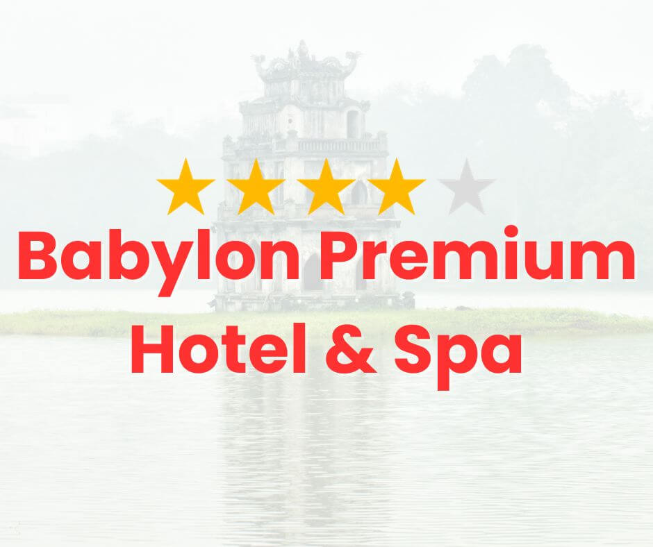 Babylon Premium Hotel Spa Guide To Hanoi