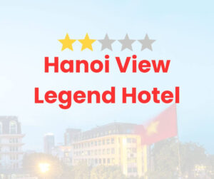 Hanoi View Legend Hotel