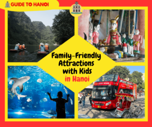 Family-Friendly Attractions with Kids in Hanoi